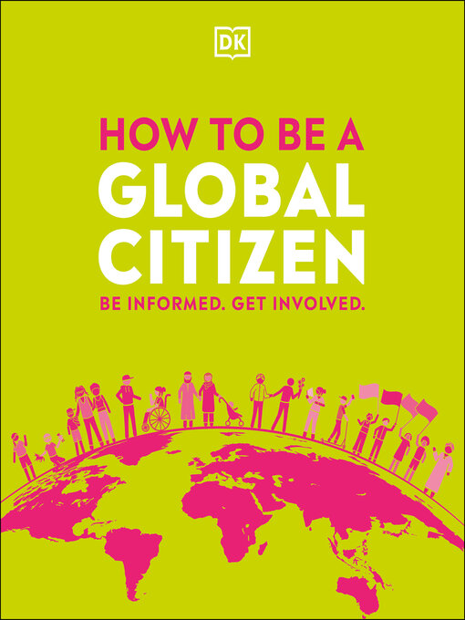 Title details for How to be a Global Citizen by DK - Wait list